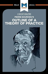 An Analysis of Pierre Bourdieu's Outline a Theory Practice