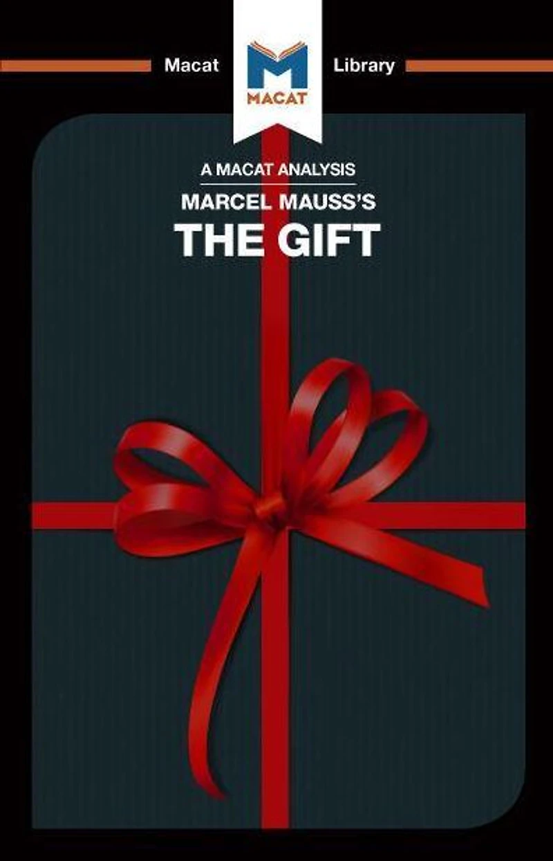 An Analysis of Marcel Mauss's The Gift: Form and Reason for Exchange Archaic Societies