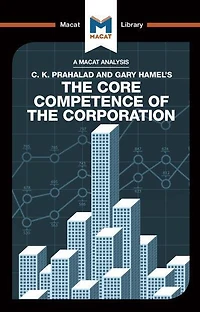 An Analysis of C.K. Prahalad and Gary Hamel's the Core Competence Corporation