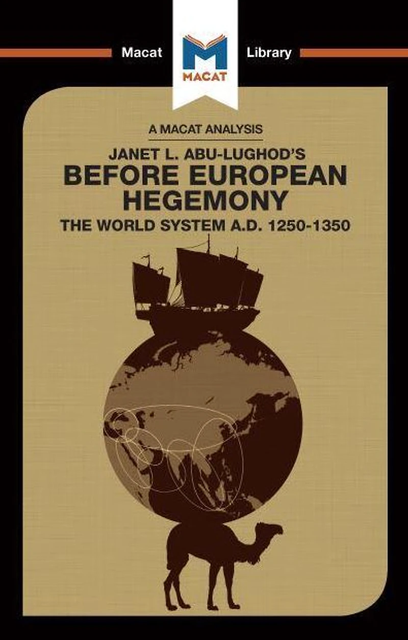 An Analysis of Janet L. Abu-Lughod's Before European Hegemony: The World System A.D. 1250-1350