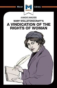 An Analysis of Mary Wollstonecraft's A Vindication the Rights Woman