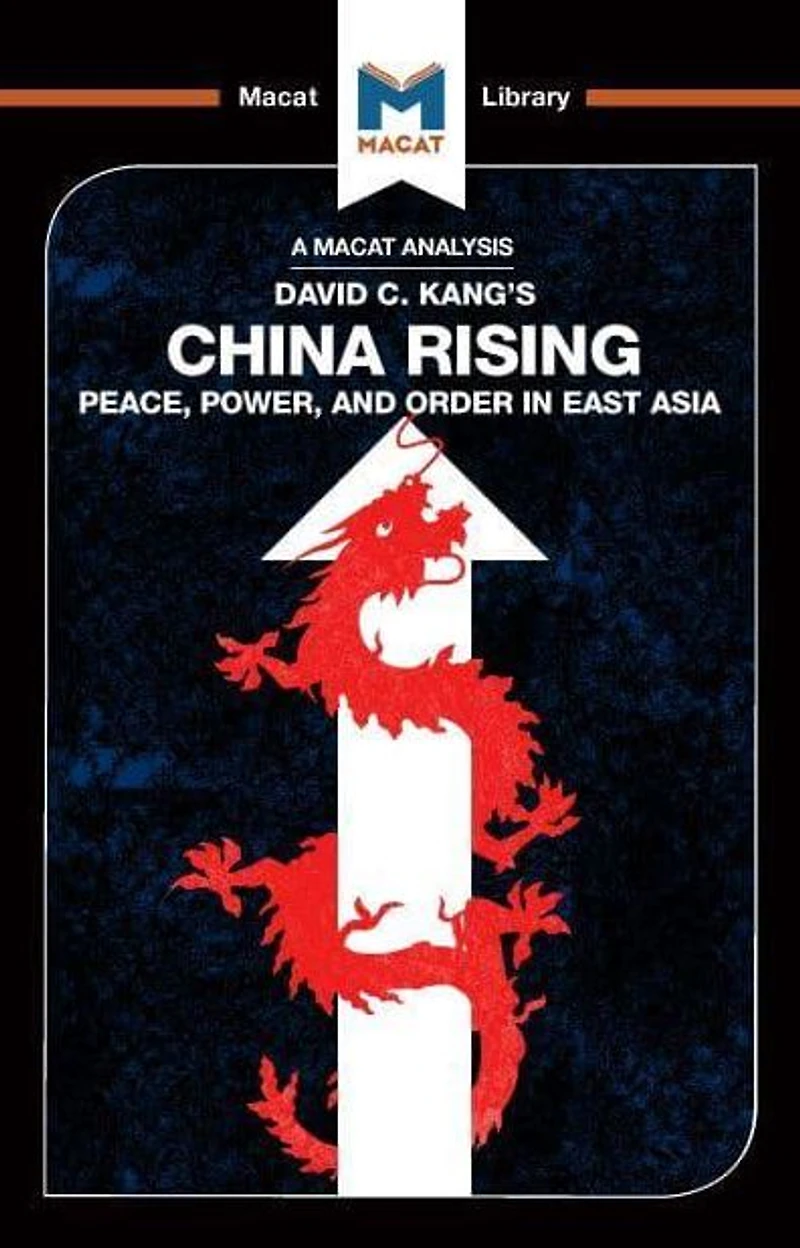 An Analysis of David C. Kang's China Rising: Peace, Power and Order East Asia