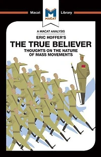 An Analysis of Eric Hoffer's the True Believer: Thoughts on Nature Mass Movements