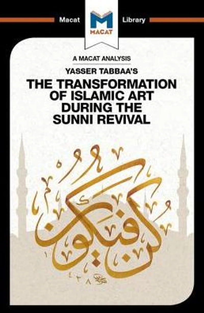 An Analysis of Yasser Tabbaa's the Transformation Islamic Art During Sunni Revival