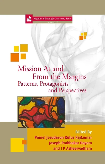 Mission At and From the Margins: Patterns, Protagonists Perspectives