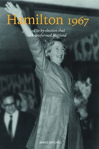 Hamilton 1967: The by-election that transformed Scotland