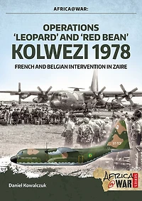 Operations 'Leopard' and 'Red Bean' Kolwezi 1978: French Belgian Intervention Zaire