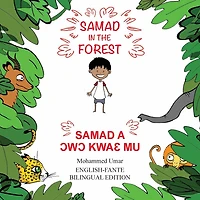 Samad the Forest: English-Fante Bilingual Edition