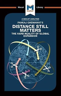 An Analysis of Pankaj Ghemawat's Distance Still Matters: The Hard Reality Global Expansion