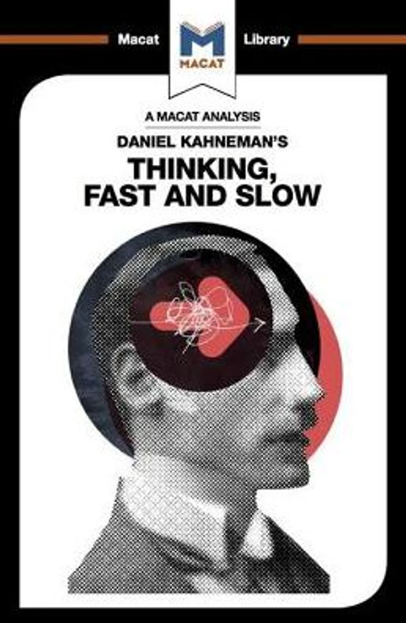 An Analysis of Daniel Kahneman's Thinking, Fast and Slow