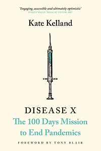Disease X: The 100 Days Mission to End Pandemics