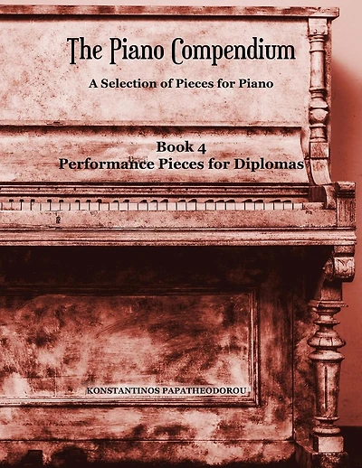 The Piano Compendium 4: A Selection of Pieces for Piano - Book 4 Performance Pieces for Diplomas