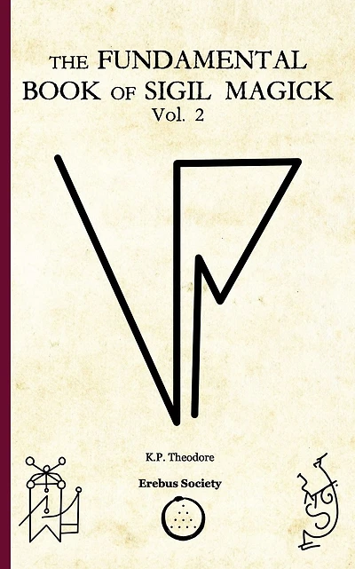 The Fundamental Book of Sigil Magick Vol.2