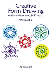 Creative Form Drawing with Children Aged 9-12 years: Workbook 2