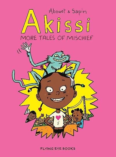 Akissi: More Tales of Mischief: Akissi Book 2