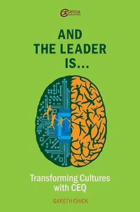 And the Leader Is.....: Transforming Cultures with Ceq
