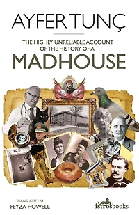 The Highly Unreliable Account of the History of a Madhouse
