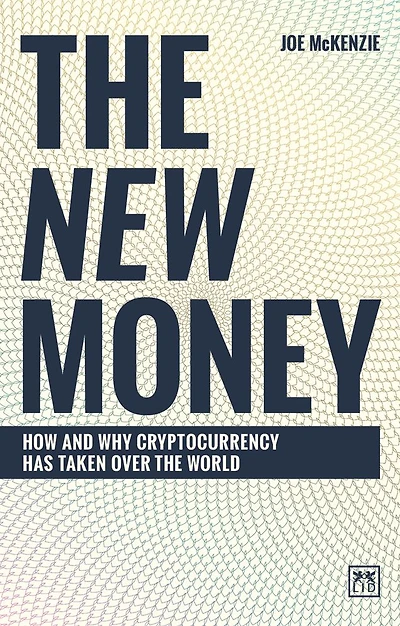 The New Money: How and Why Cryptocurrency Has Taken Over the World