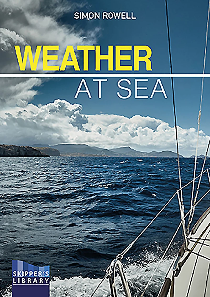Weather at Sea: A Cruising Skipper's Guide to the