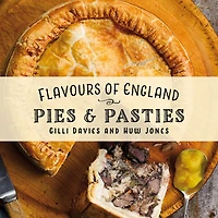 Flavours of England: Pies & Pasties