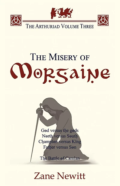 The Arthuriad Volume Three: Misery of Morgaine