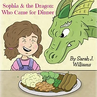 Sophia & the Dragon: Who Came for Dinner