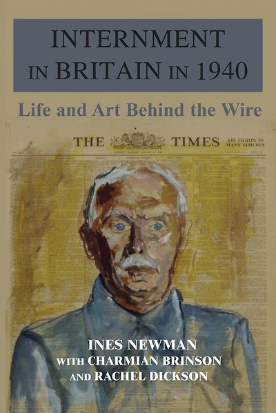 Internment Britain 1940: Life and Art Behind the Wire