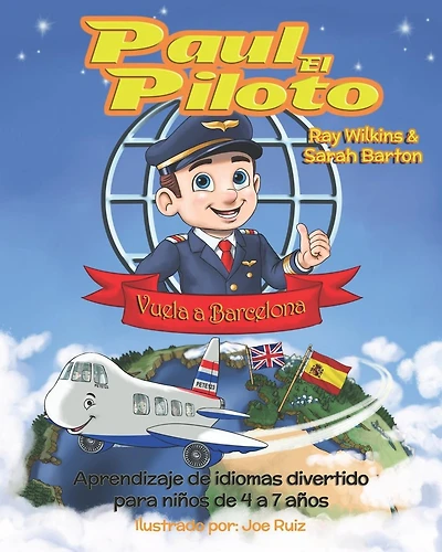 Paul el Piloto Vuela a Barcelona: Aprendizaje de idiomas divertido para niï¿½os de 4 a 7 aï¿½os