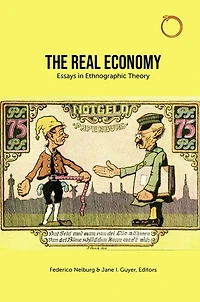 The Real Economy: Essays Ethnographic Theory
