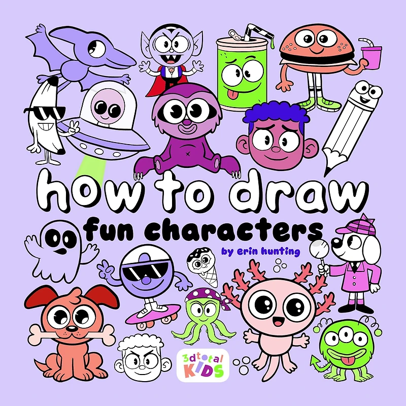 How to Draw Fun Characters: by Erin Hunting