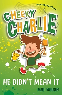 Cheeky Charlie: He Didn't Mean It