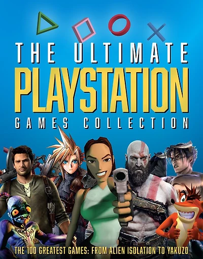 The Ultimate Playstation Games Collection: The 100 Greatest Games from Alien Isolation to Yakuzo