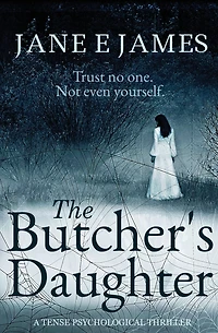 The Butcher's Daughter: A Tense Psychological Thriller