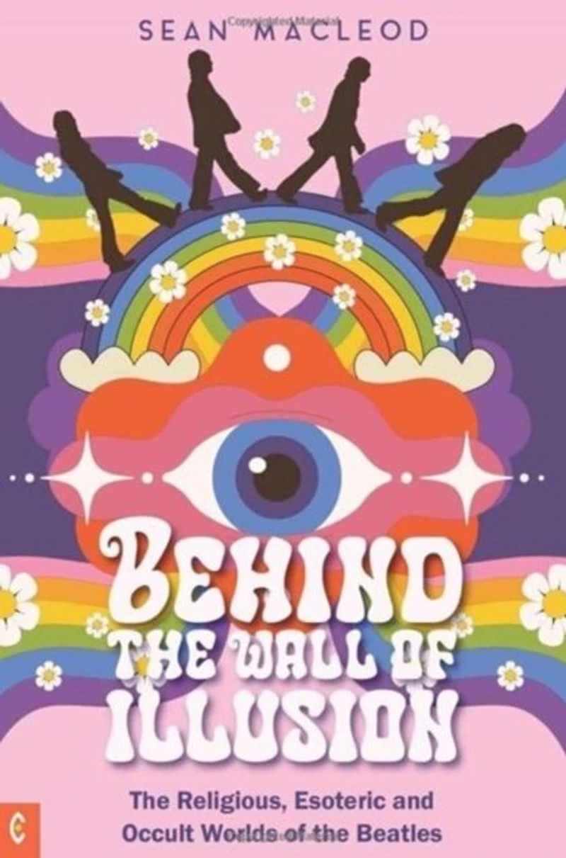 Behind the Wall of Illusion: Religious, Esoteric and Occult Worlds Beatles