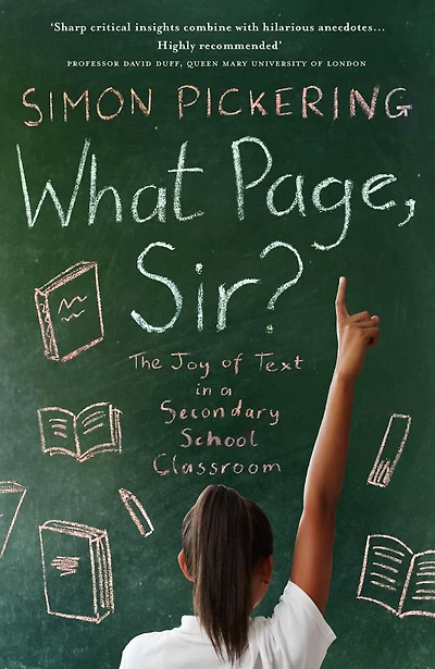 What Page, Sir?: The Joy of Text in a Secondary School Classroom
