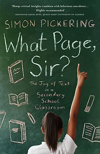 What Page, Sir?: The Joy of Text in a Secondary School Classroom