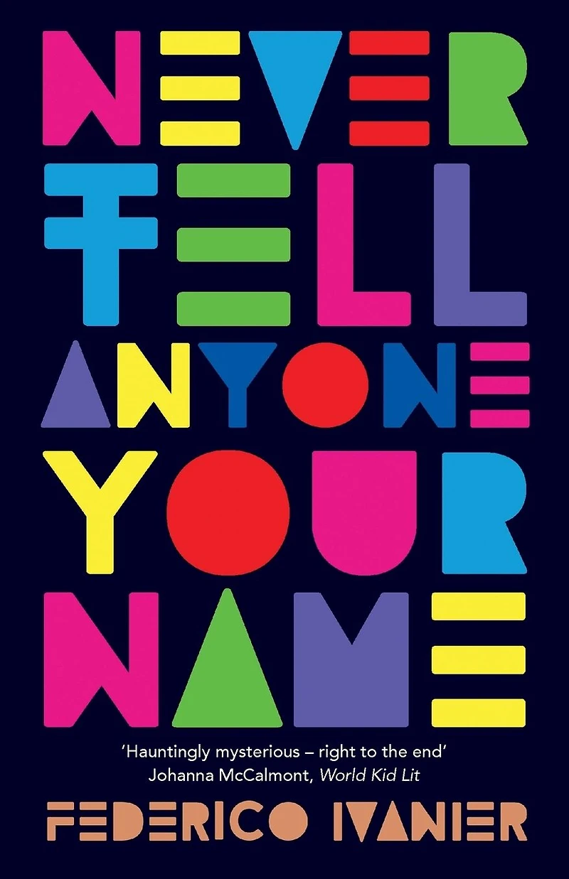 Never Tell Anyone Your Name