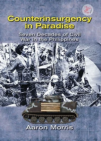 Counterinsurgency Paradise: Seven Decades of Civil War the Philippines