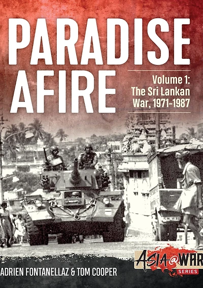 Paradise Afire: The Sri Lankan War: Volume 1 - 1971-1987