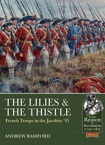 the Lilies & Thistle: French Troops Jacobite '45