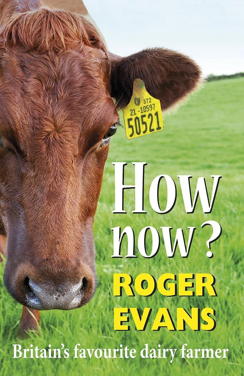 How Now?: Britain's Favourite Dairy Farmer