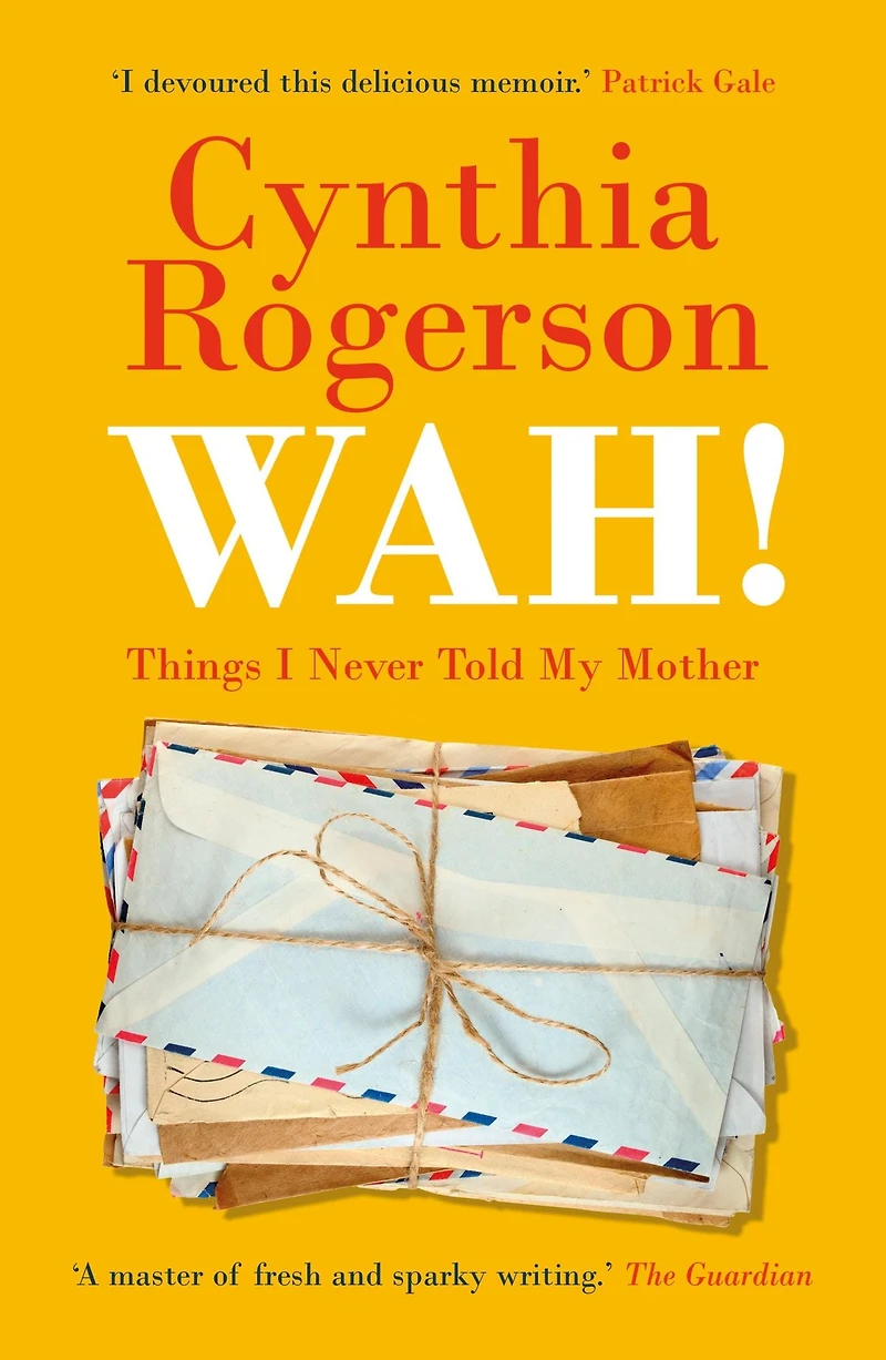 Wah! Things I Never Told My Mother