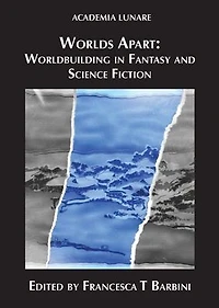 Worlds Apart: Worldbuilding Fantasy and Science Fiction
