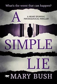 A Simple Lie: Heart Stopping Psychological Thriller