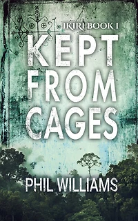 Kept From Cages (The Ikiri Duology, #1)