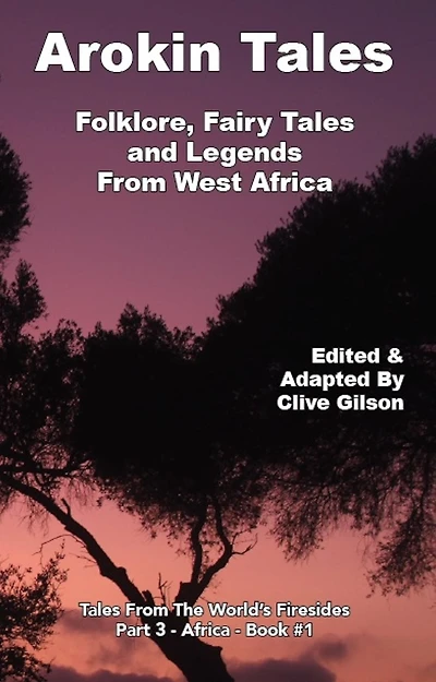 Arokin Tales: Folklore, Fairy Tales and Legends From West Africa