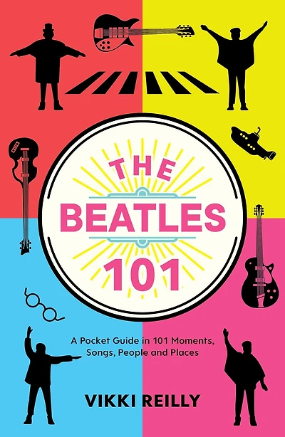 The Beatles 101: A Pocket Guide 101 Moments, Songs, People and Places