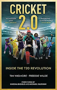 Cricket 2.0: Inside the T20 Revolution - WISDEN BOOK OF THE YEAR 2020