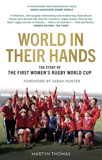 World Their Hands: the Story of First Women's Rugby Cup
