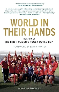 World Their Hands: the Story of First Women's Rugby Cup